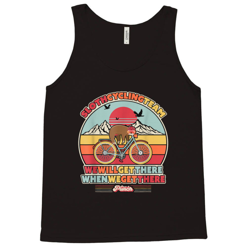 Sloth Cycling Team We Will Get There When We Get There Tank Top | Artistshot