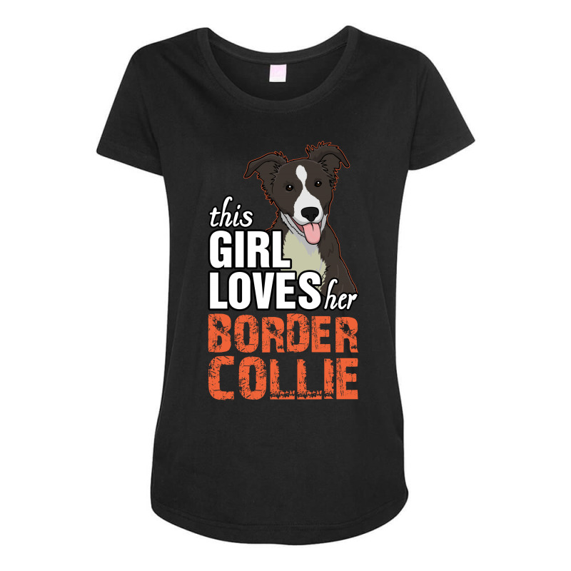 This Girl Loves Her Border Collie Maternity Scoop Neck T-shirt by tshiart | Artistshot