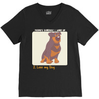 Rottweiler Lover T  Shirt Today's Schedule V-neck Tee | Artistshot