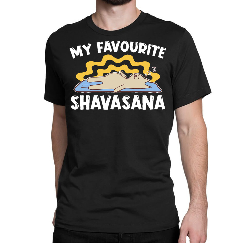 Yoga T  Shirt My Favourite Shavasana   Yogi Meditation Exercise Yoga T Classic T-shirt by kokojudo | Artistshot