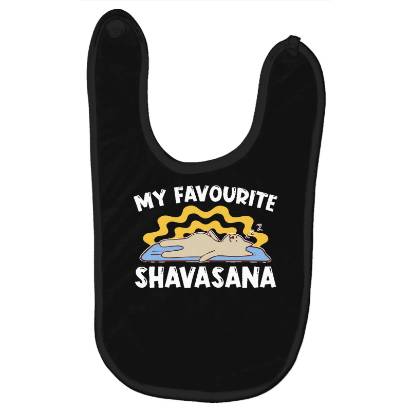 Yoga T  Shirt My Favourite Shavasana   Yogi Meditation Exercise Yoga T Baby Bibs by kokojudo | Artistshot