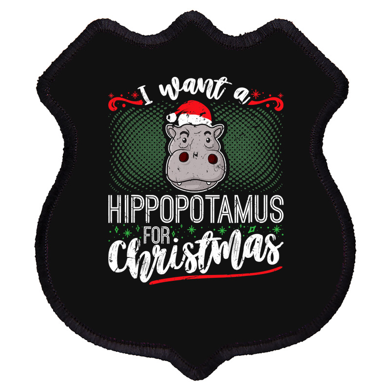 Hippopotamus I Want A Hippopotamus For Christmas Kid Women Men 67 Hipp Shield Patch | Artistshot