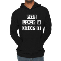 Drop It Lightweight Hoodie | Artistshot