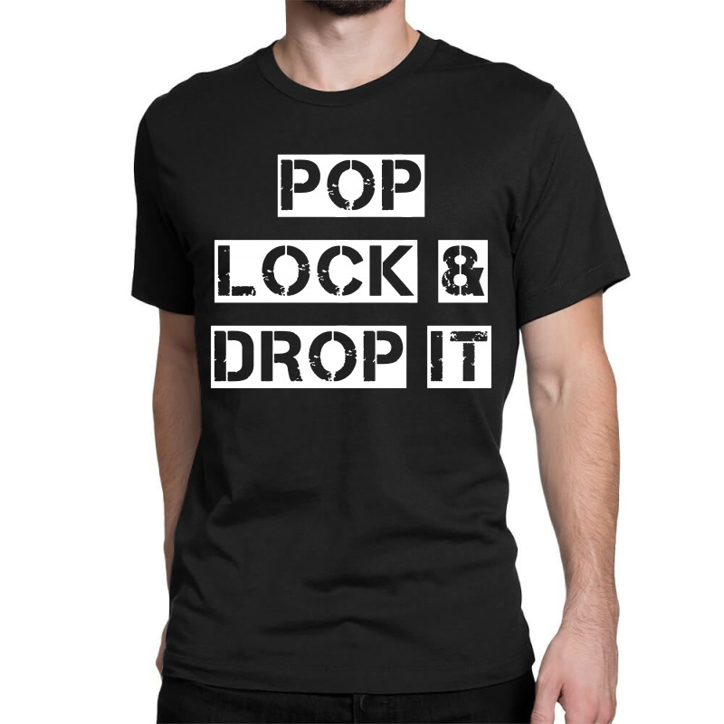 Drop It Classic T-shirt by jurdex Tees | Artistshot