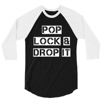 Drop It 3/4 Sleeve Shirt | Artistshot