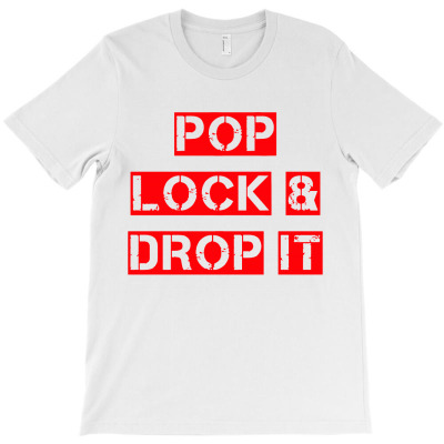 Drop It T-shirt Designed By Christina S Hoyle