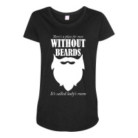 There's A Place For Men Without Beards It's Called The Ladies Room 1 Maternity Scoop Neck T-shirt | Artistshot