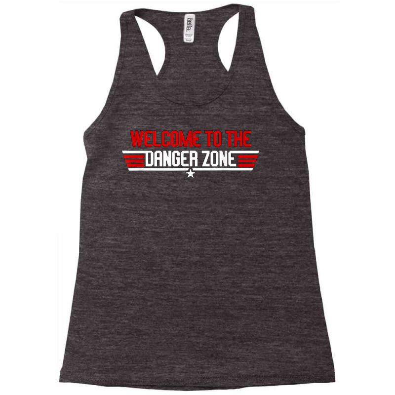 Welcome To The Danger Zone T Shirt Racerback Tank by franceskagilland | Artistshot