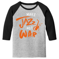 Make Jazz Not War Music White Youth 3/4 Sleeve | Artistshot