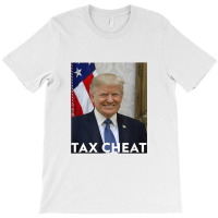 Tax Cheat Trump T-shirt | Artistshot