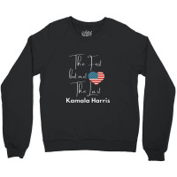 The First But Not The Last Kamala Crewneck Sweatshirt | Artistshot