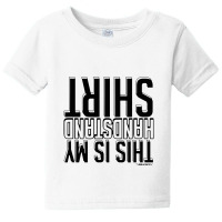 This Is My Handstand Baby Tee | Artistshot