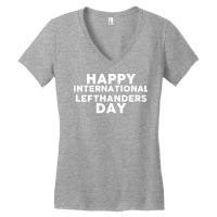 International Lefthanders Day T  Shirt International Lefthanders Day T Women's V-neck T-shirt | Artistshot