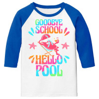 Goodbye School Hello Pool T  Shirt Goodbye School Hello Pool T  Shirtb Youth 3/4 Sleeve | Artistshot