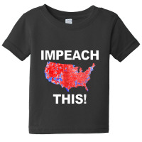 Trump Impeachment Joke Impeach This Silly Democrat Baby Tee | Artistshot