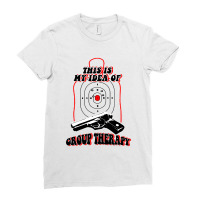 Shooter   This Is My Idea Of Group Therapy Ladies Fitted T-shirt | Artistshot