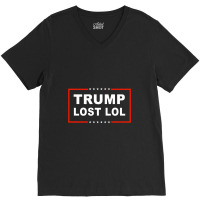 Trump Lost Lol V-neck Tee | Artistshot