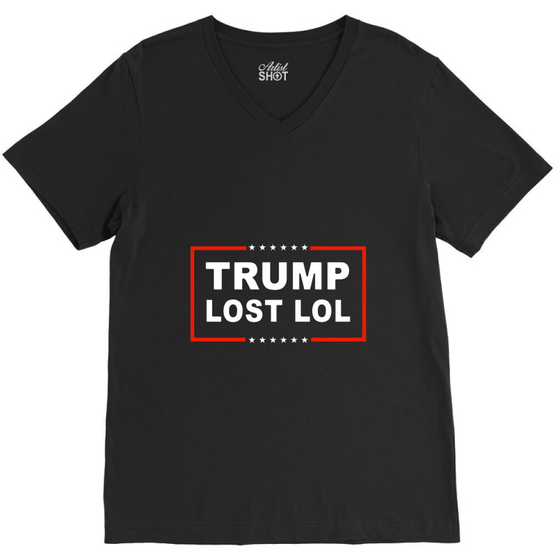 Trump Lost Lol V-neck Tee | Artistshot