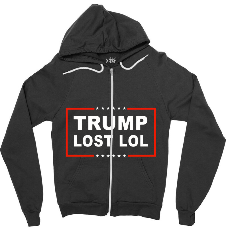 Trump Lost Lol Zipper Hoodie | Artistshot