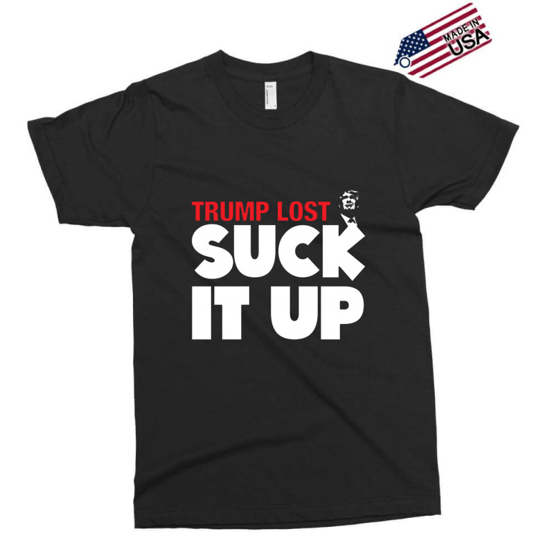 Trump Lost Suck It Up Exclusive T-shirt | Artistshot