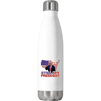 Trump Still My President Stainless Steel Water Bottle | Artistshot