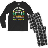 I Just Want To Work In My Garden T  Shirt I Just Want To Work In My Ga Men's Long Sleeve Pajama Set | Artistshot