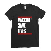 Vaccines Save Lives Ladies Fitted T-shirt | Artistshot