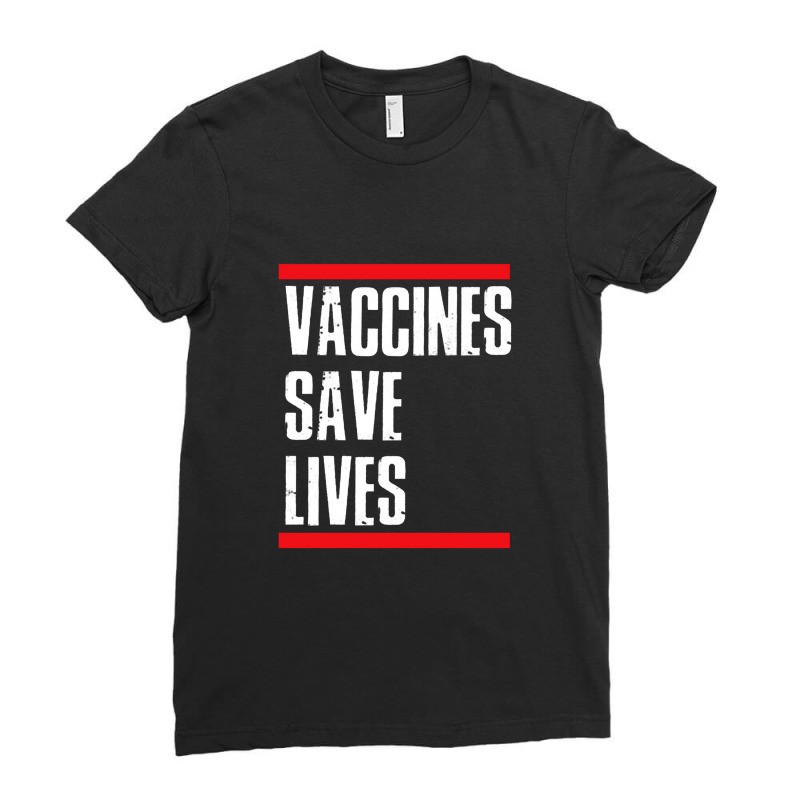 Vaccines Save Lives Ladies Fitted T-Shirt by mejobokecamatan | Artistshot