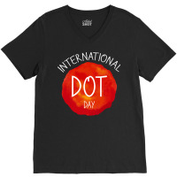 International Dot Day T  Shirt International Dot Day Celebration Gift V-neck Tee | Artistshot