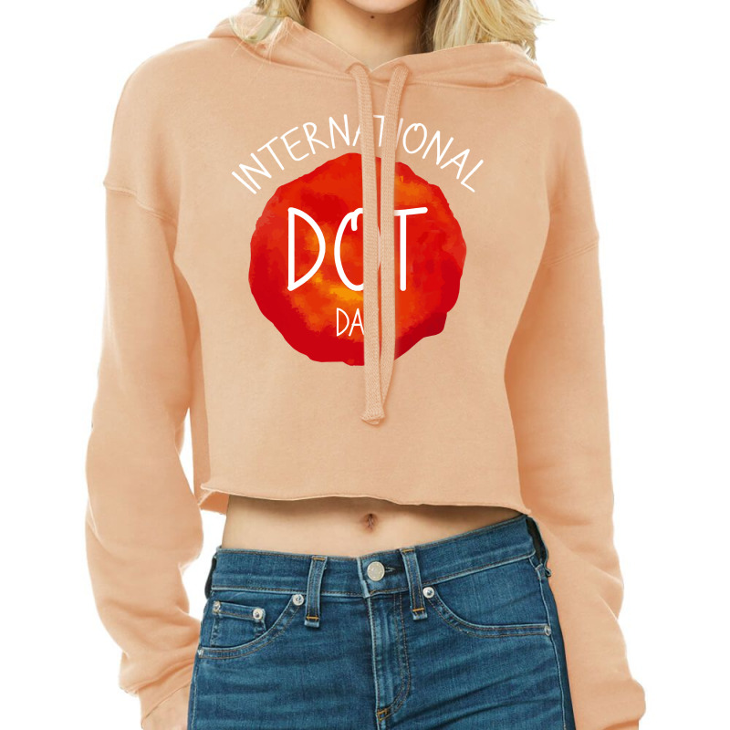 International Dot Day T  Shirt International Dot Day Celebration Gift Cropped Hoodie by trompeloise212 | Artistshot