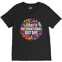 International Dot Day T  Shirt International Dot Day T  Shirt V-neck Tee | Artistshot