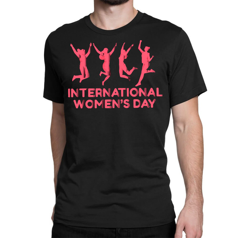 International Womens Day T  Shirt International Women's Day Gift Women Classic T-shirt by trompeloise212 | Artistshot