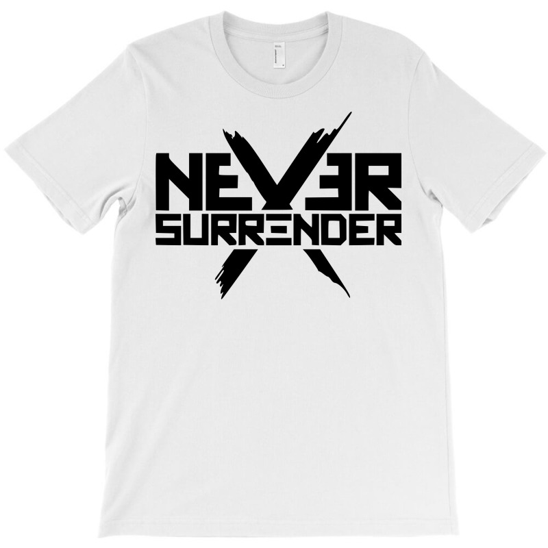 Never Surrender 2 T-shirt. By Artistshot