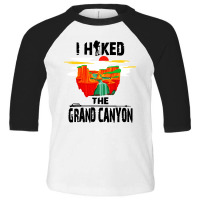 I Hiked The Grand Canyon Toddler 3/4 Sleeve Tee | Artistshot