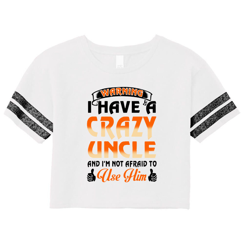 Warning I Have A Crazy Uncle Scorecard Crop Tee | Artistshot