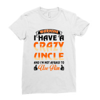 Warning I Have A Crazy Uncle Ladies Fitted T-shirt | Artistshot