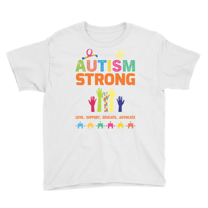Autism Strong, Love, Support, Educate, Advocate, Puzzle, Hand, Hands Youth Tee | Artistshot