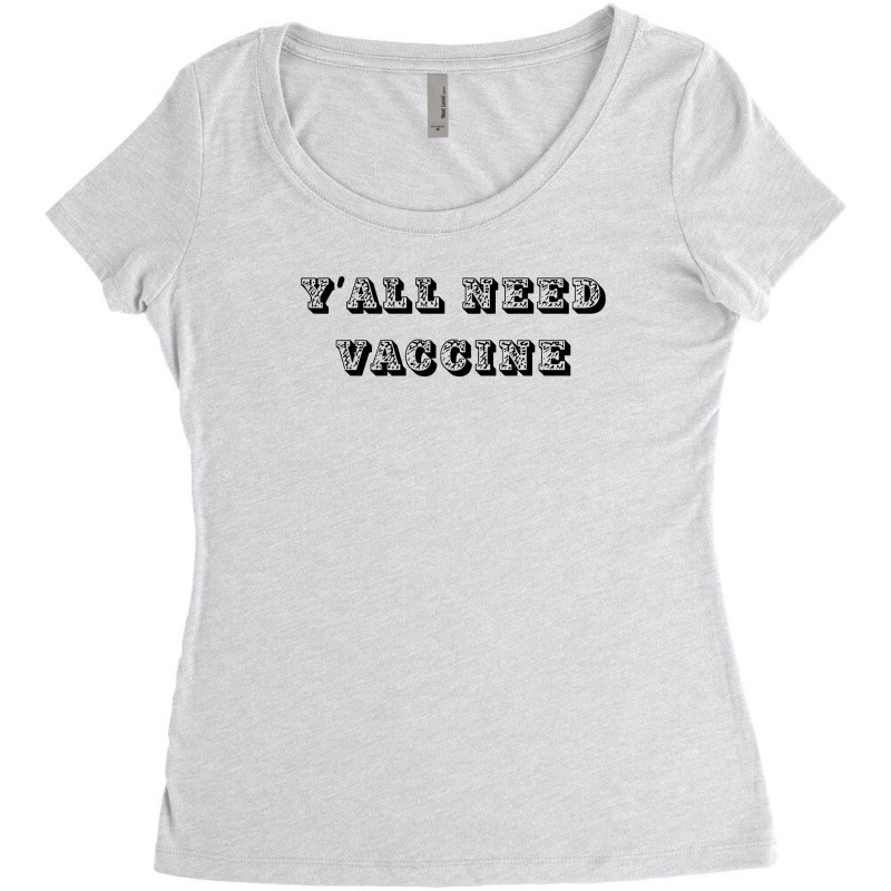 Yall Need Vaccine Women's Triblend Scoop T-shirt by Sie Sie | Artistshot