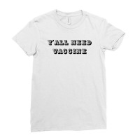 Yall Need Vaccine Ladies Fitted T-shirt | Artistshot