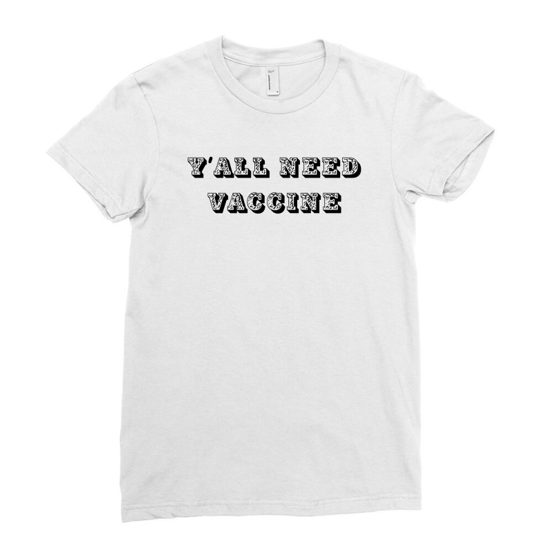 Yall Need Vaccine Ladies Fitted T-Shirt by Sie Sie | Artistshot