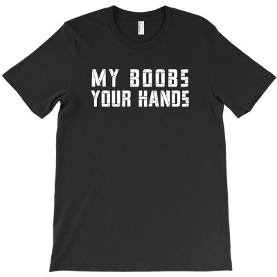 My Boobs Your Hands T-shirt Designed By Djauhari.
