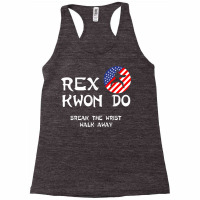 Break The Wrist Walk Away   Rex Kwon Do T Shirt Racerback Tank | Artistshot