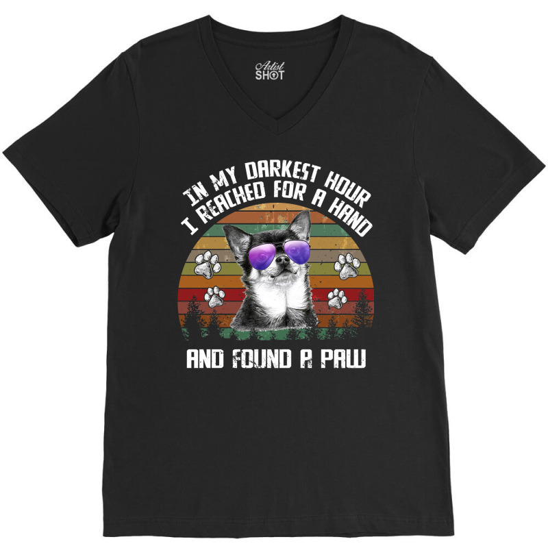 Chihuahua Dog I Reach For A Hand And Found A Paw Chihuahua Paw Chihuah V-neck Tee | Artistshot