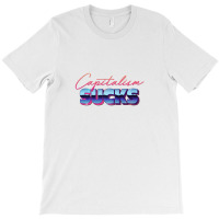 Capitalism Sucks 80s Styled Design T-shirt | Artistshot