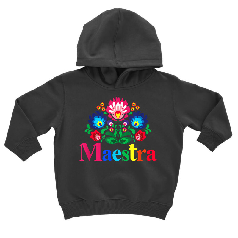 Maestra Proud Spanish Teacher Bilingual Teacher Latina T Shirt Toddler Hoodie by franceskagilland | Artistshot