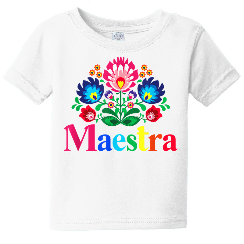 Maestra Proud Spanish Teacher Bilingual Teacher Latina T Shirt Baby Tee by franceskagilland | Artistshot