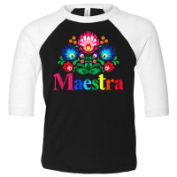 Maestra Proud Spanish Teacher Bilingual Teacher Latina T Shirt Toddler 3/4 Sleeve Tee | Artistshot