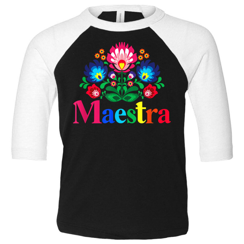 Maestra Proud Spanish Teacher Bilingual Teacher Latina T Shirt Toddler 3/4 Sleeve Tee by franceskagilland | Artistshot