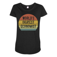 Economist T  Shirt World's Okayest Economist T  Shirt Maternity Scoop Neck T-shirt | Artistshot