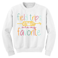 Field Trips Are My Favorite Teacher School Field Trip T Shirt Youth Sweatshirt | Artistshot